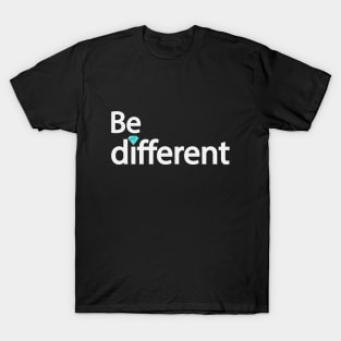 Be different typographic artsy T-Shirt